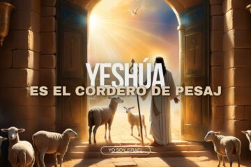 YESHÚA es el Cordero de PESAJ